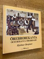 &Ouml;rebrobekanta och bekanta &ouml;rebroare j&auml;mte andra skildringar och ber&auml;ttelser