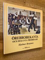 &Ouml;rebrobekanta och bekanta &ouml;rebroare j&auml;mte andra skildringar och ber&auml;ttelser
