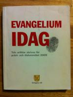 Evangelium idag : tolv artiklar skrivna f&ouml;r pr&auml;st- och diakonm&ouml;tet 2009