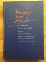 V&auml;nskap &ouml;ver gr&auml;nser : en festskrift till Eva &Ouml;sterberg