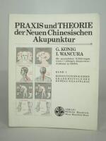 Praxis und Theorie der Neuen Chinesischen Akupunktur Band 1