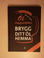 &Ouml;lbryggarboken : brygg ditt &ouml;l hemma