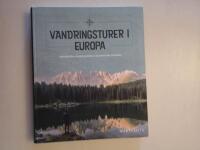 Vandringsturer i Europa : spektakul&auml;ra vandringsleder, fascinerande landskap