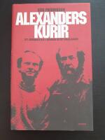 Alexanders kurir : ett journalistliv i skuggan av det kalla kriget