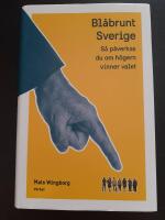 Bl&aring;brunt Sverige : s&aring; p&aring;verkas du om h&ouml;gern vinner valet