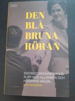 Den bl&aring;bruna r&ouml;ran : sd:s flirt med alliansen och h&ouml;gerns v&auml;gval