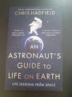 An Austronaut's Guide to Life on Earth