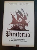 Piraterna : de svenska fildelarna som plundrade Hollywood