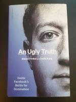 An ugly truth - inside Facebook's battle for domination