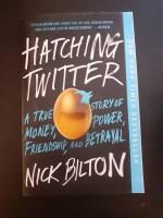 Hatching Twitter: A True Story of Money, Power, Friendship, and Betrayal