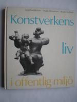 Konstverkens liv i offentlig milj&ouml;