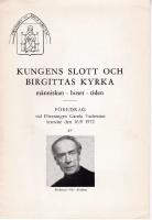 Kungens slott och Birgittas kyrka - m&auml;nniskan - huset - tiden /F&ouml;redrag vid f&ouml;reningen Gamla Vadstenas &aring;rsm&ouml;te den 16/9 1972/