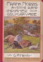 Frank Norris &auml;ventyr bland indianer och guldgr&auml;vare