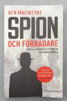Spion och f&ouml;rr&auml;dare : Kalla krigets st&ouml;rsta spionhistoria