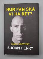 Hur fan ska vi ha det? : Dagbok 2022/2023