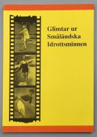Glimtar ur Sm&aring;l&auml;ndska idrottsminnen