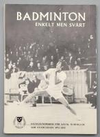 Badminton - enkelt men sv&aring;rt : [instruktionsbok f&ouml;r s&aring;v&auml;l nyb&ouml;rjare som avancerade spelare] : svenska badmintonf&ouml;rbundets instruktionsbok