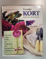 Personliga kort f&ouml;r alla tillf&auml;llen : [f&ouml;delsedagar, jubileer, br&ouml;llop, dop, konfirmation, jul, alla hj&auml;rtans dag och mycket mer-]