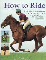 How to Ride  -  A complete professional riding course - from getting started to achieving excellence