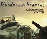 Thunder in the Heavens Classic American Aircraft of World War II