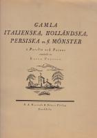 Gamla italienska, holl&auml;ndska, persiska m fl m&ouml;nster &aring; porslin och fajans samlade av Karin Persson