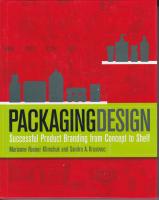 Packaging Design: Successful Product Branding from Concept to Shelf