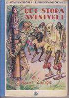 DET STORA &Auml;VENTYRET En &auml;ventyrlig f&auml;rd genom Centralafrika  - Ber&auml;ttelse f&ouml;r pojkar