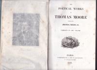 The POETICAL WORKS OF THOMAS MOORE Including his Melodies, Ballads etc /Complete in one volume/
