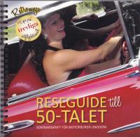 Reseguide till 50-talet : sommarskrift f&ouml;r motorburen ungdom