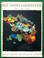Die Impressionisten und ihre Zeit