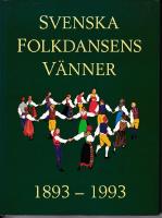 Svenska Folkdansens V&auml;nner 1893-1993