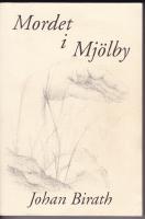 Mordet i Mj&ouml;lby : en dokument&auml;rroman