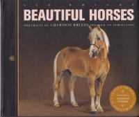 BEAUTIFUL HORSES Portraits of Champion Breeds preened to perfection