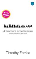 4 timmars arbetsvecka .Konsten att leva mer & jobba mindre