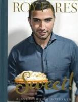 Sweet! Desserter och s&ouml;tsaker 