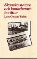 Sk&aring;nska statare och lantarbetare ber&auml;ttar