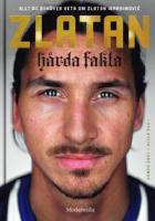 Zlatan. H&aring;rda fakta