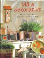 M&aring;la dekorativt p&aring; tr&auml;, sten, pl&aring;t, papper, terrakotta m.m.