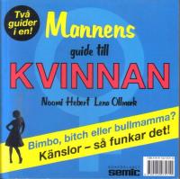 Kvinnans guide till mannen/Mannens guide till kvinnan - Tv&aring; guider i en!