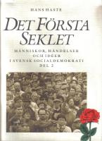  Det f&ouml;rsta seklet M&auml;nniskor, h&auml;ndelser och id&eacute;er i svensk socialdemokrati. Del 2