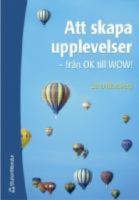 Att skapa upplevelser - - fr&aring;n OK till WOW