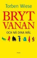 Bryt vanan och n&aring; dina m&aring;l