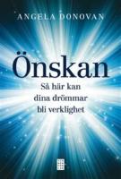 &Ouml;nskan : S&aring; h&auml;r kan dina dr&ouml;mmar bli verklighet 