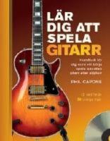 L&auml;r dig att spela gitarr : Handbok f&ouml;r dig som vill b&ouml;rja spela akustisk gitarr eller elgitarr.Cd-skiva med fler &auml;n 50 musikstycken