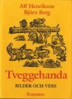 Tveggehanda .Bilder och vers