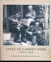 Livet p&aring; landet f&ouml;rr.Livet i byn