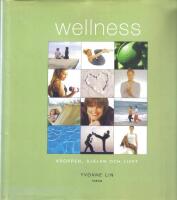 Wellness. Kroppen, sj&auml;len och livet