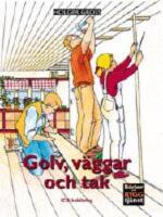 Golv, v&auml;ggar och tak