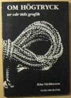  Om h&ouml;gtryck : Ur v&aring;r tids grafik : 30 nutida grafiker i h&ouml;gtryck