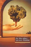 Att l&auml;ka sj&auml;len i hj&auml;rnans tids&aring;lder